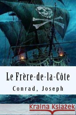 Le Frère-de-la-Côte Conrad, Joseph 9781976185977 Createspace Independent Publishing Platform - książka