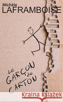 Le garçon de carton Laframboise, Michèle 9781988339290 Echofictions - książka