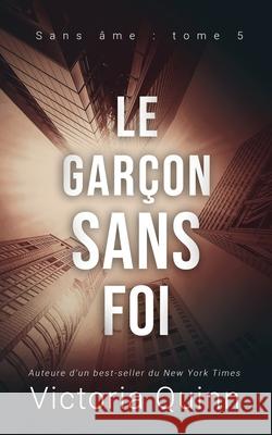 Le garçon sans foi Quinn, Victoria 9798718703436 Independently published - książka