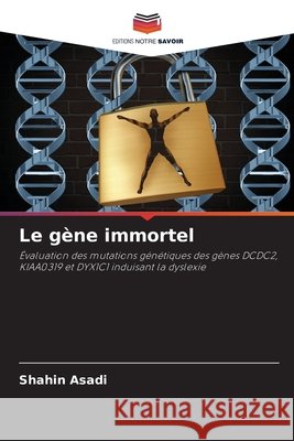 Le gène immortel Asadi, Shahin 9786208882662 Editions Notre Savoir - książka