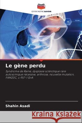 Le gène perdu Asadi, Shahin 9786202498906 Editions Notre Savoir - książka
