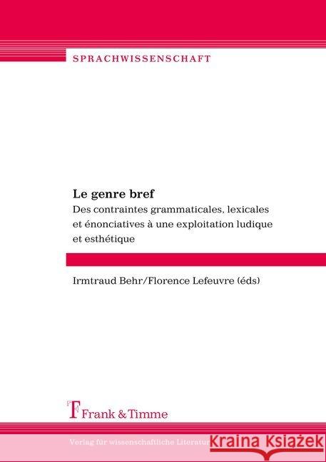 Le genre bref : Des contraintes grammaticales, lexicales et énonciatives à une exploitation ludique et esthétique  9783732904129 Frank & Timme - książka