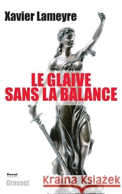 Le Glaive Sans La Balance Lameyre-X 9782246783510 Grasset - książka