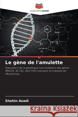 Le gène de l'amulette Asadi, Shahin 9786202364928 Editions Notre Savoir - książka
