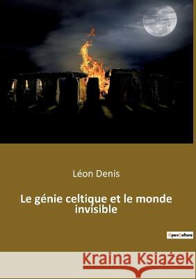 Le génie celtique et le monde invisible Denis, Léon 9782385081805 Culturea - książka