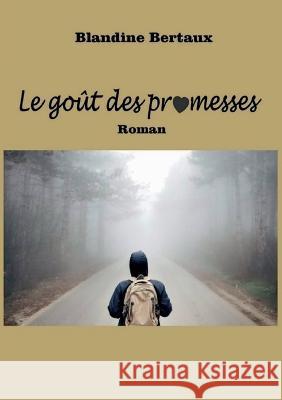 Le goût des promesses Bertaux, Blandine 9782322406944 Books on Demand - książka