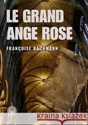 Le grand ange rose Bachmann, Françoise 9791042240776 Le Lys Bleu Editions - książka