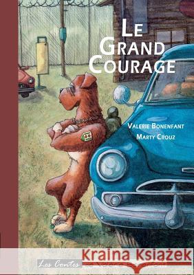 Le grand courage: Les contes de Valérie Bonenfant Bonenfant, Valérie 9782322131914 Books on Demand - książka