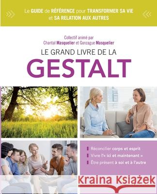 Le grand livre de la gestalt Gonzague Masquelier Chantal Masquelier 9782212570106 Editions D'Organisation - książka