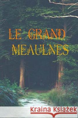 Le grand Meaulnes Alain Fournier 9781981480289 Createspace Independent Publishing Platform - książka