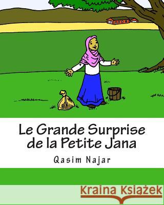 Le Grande Surprise de la Petite Jana: Un livre d?histoire et de coloriage pour les enfants Emerick, Yahiya 9781494273446 Createspace - książka