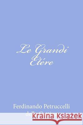 Le Grandi Etére Petruccelli Della Gattina, Ferdinando 9781479370986 Createspace - książka