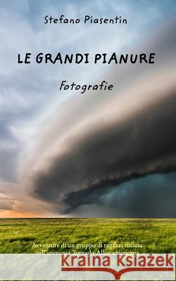 Le Grandi Pianure - Fotografie - Stefano Piasentin 9781366158987 Blurb - książka