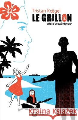 Le grillon, r?cit d'un enfant pirate Koegel-T 9782278059263 Didier Jeunesse - książka