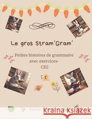 Le gros stram'gram': Petites histoires de grammaire avec exercices- CE2 Paquette, Karine 9781499306125 Createspace - książka