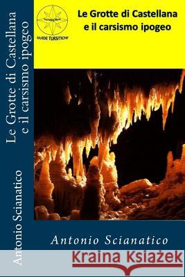 Le Grotte di Castellana e il carsismo ipogeo Molisano, Arthur 9781544962115 Createspace Independent Publishing Platform - książka