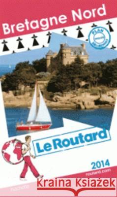 Le guide du Routard Bretagne Nord 2014 Gloaguen, Philippe 9782012458130 Hachette, Paris - książka