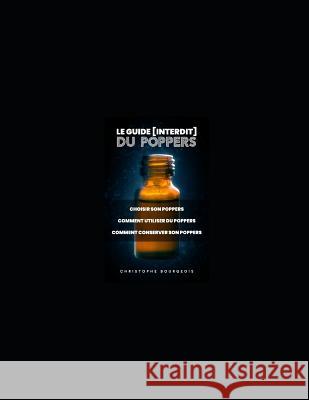 Le Guide (Interdit) du Poppers Bourgeois, Christophe 9781720226833 Independently Published - książka