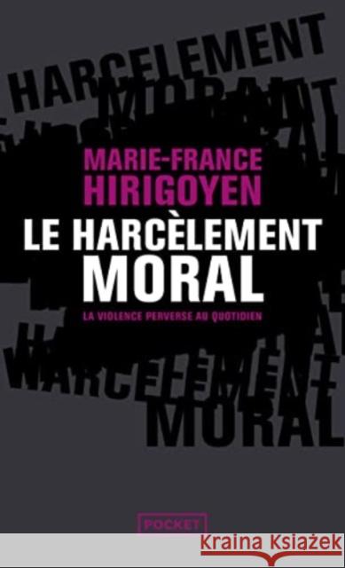 Le harcelement moral Marie-France Hirigoyen 9782266289016 Pocket - książka