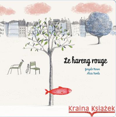 Le Hareng Rouge Gonzalo Moure Alicia Varela Jude De 9782895406747 Les 4 Coups - książka