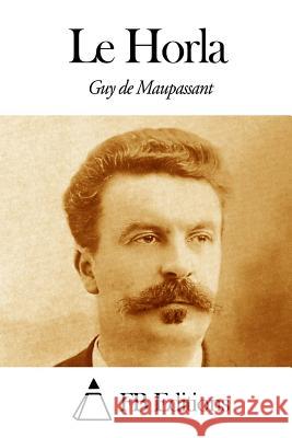 Le Horla Guy De Maupassant Fb Editions 9781494470074 Createspace - książka