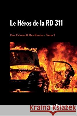 Le Héros de la RD 311 Ducreux, Jean 9782956253808 978-2-9562538 - książka