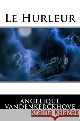 Le Hurleur Ang Vandenkerckhove 9781725942622 Createspace Independent Publishing Platform - książka