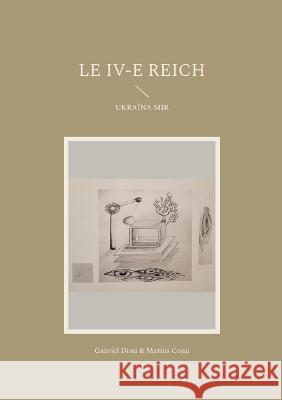 Le IV-e Reich: Ukraïna mir Dinu, Gabriel 9782322460397 Books on Demand - książka