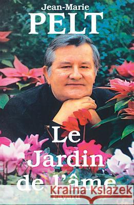 Le Jardin de l'?me Pelt-J M. 9782213600376 Fayard - książka