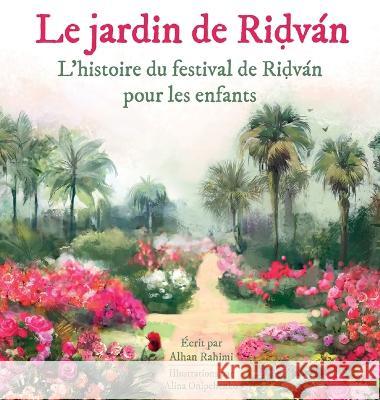 Le Jardin de Ridván Rahimi, Alhan 9781990286100 Alhan Rahimi - książka