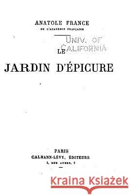 Le jardin d'Épicure France, Anatole 9781530261765 Createspace Independent Publishing Platform - książka