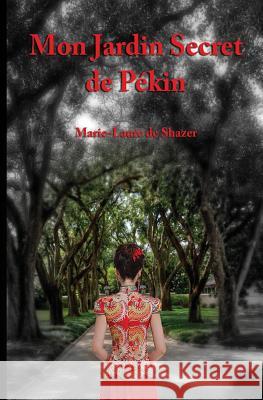 Le Jardin Secret de Pekin Marie-Laure R. D 9781530219193 Createspace Independent Publishing Platform - książka