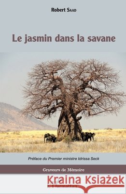 Le jasmin dans la savane Saad, Robert 9782343144320 Editions L'Harmattan - książka