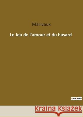 Le Jeu de l\'amour et du hasard Marivaux 9782385089955 Culturea - książka