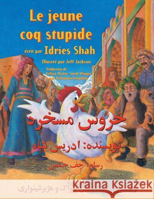 Le Jeune coq stupide: Edition français-dari Shah, Idries 9781949358162 Hoopoe Books - książka