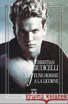 Le Jeune Homme ? la licorne Christian Giudicelli 9782268017679 Editions Du Rocher - książka