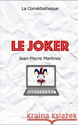 Le Joker Jean-Pierre Martinez 9781973530480 Independently Published - książka