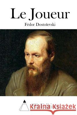 Le Joueur Fedor Dostoievski Fb Editions 9781514284926 Createspace - książka