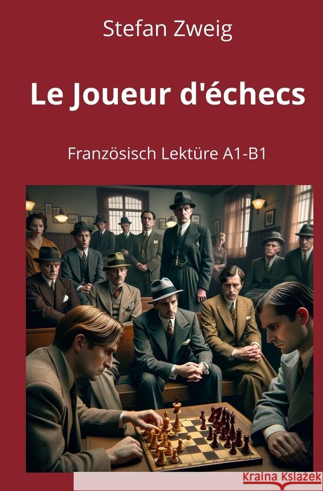 Le Joueur d'échecs: Französisch Lektüre A1 - B1 Zweig, Stefan 9783759277732 adlima GmbH - książka