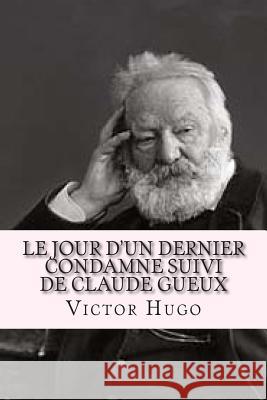 Le jour d'un dernier condamne suivi de Claude Gueux Ballin, Ryan 9781508691143 Createspace - książka