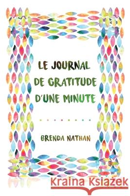 Le Journal De Gratitude D'une Minute Brenda Nathan 9781952358067 BrBB House Press - książka