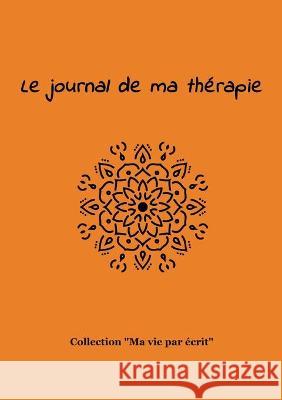 Le journal de ma thérapie Bossy, Nicole 9782322230389 Books on Demand - książka