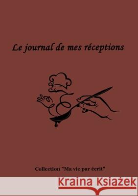 Le journal de mes réceptions Nicole Bossy 9782322180189 Books on Demand - książka