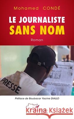 Le journaliste sans nom Mohamed Cond? Boubacar Yacine Diallo 9782336511665 Editions L'Harmattan - książka