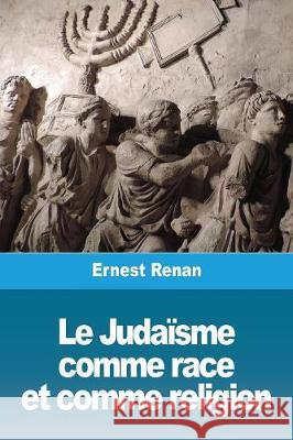 Le Judaïsme comme race et comme religion Renan, Ernest 9782379760624 Prodinnova - książka