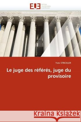 Le Juge Des Référés, Juge Du Provisoire Strickler-Y 9786131528941 Editions Universitaires Europeennes - książka
