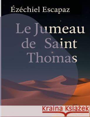 Le Jumeau de Saint Thomas ?z?chiel Escapaz 9782322663699 Bod - Books on Demand - książka