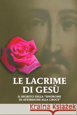 Le Lacrime di Gesu Chavier, Peter 9781478109211 Createspace - książka