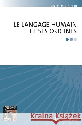 Le langage humain et ses origines Urban Michel Paul                        9782343065526 Editions L'Harmattan - książka