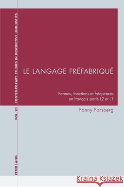 Le Langage Préfabriqué: Formes, Fonctions Et Fréquences En Français Parlé L2 Et L1 Bernhardt, Karl 9783039113699 Peter Lang Gmbh, Internationaler Verlag Der W - książka